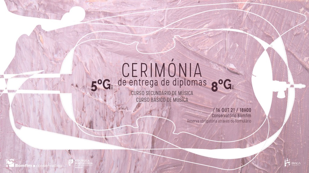 Cerimónia de Entrega de Diplomas Curso Básico de Música e Curso Secundário de Música Braga 2021