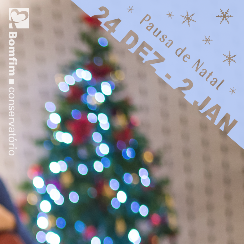 Pausa de Natal e Ano Novo 21-22 | Conservatório Bomfim